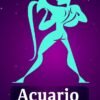 Horóscopo Acuario de hoy, 12 de julio de 2025: las predicciones para la salud, el amor y el dinero